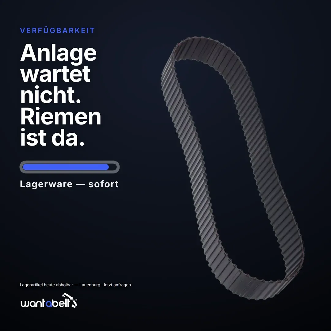 Anzeige für Wantabelt: Zahnriemen auf dunklem Hintergrund — „Anlage wartet nicht. Riemen ist da.“ Lagerware, sofort.