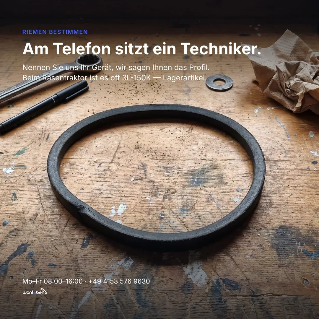 Anzeige für Wantabelt: Keilriemen auf einer Werkbank — „Am Telefon sitzt ein Techniker.“ Gerät nennen, Profil bekommen.